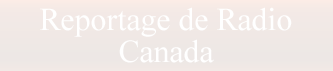 Reportage de Radio Canada